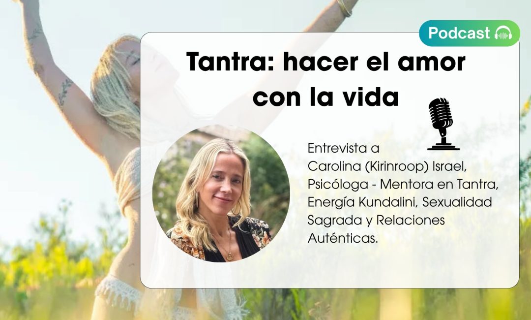 Tantra: hacer el amor con la vida
