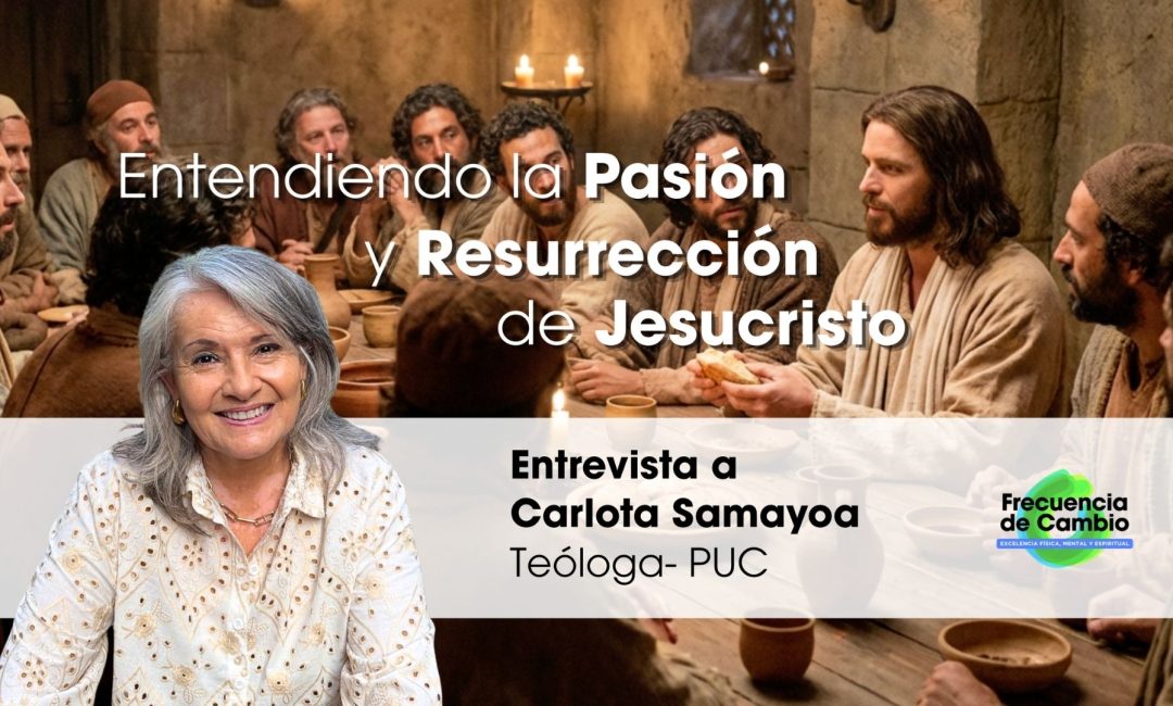 Entendiendo la Pasión y Resurrección
