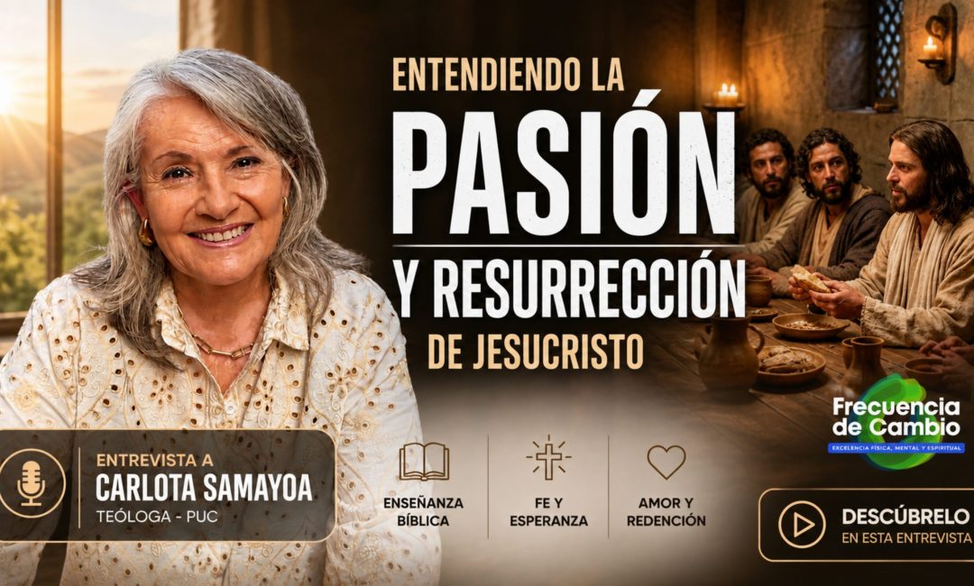 Entendiendo la Pasión y Resurrección