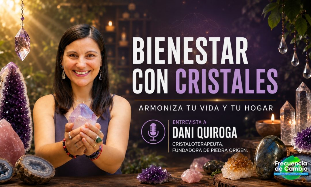 Bienestar con cristales: armoniza tu vida y tu hogar